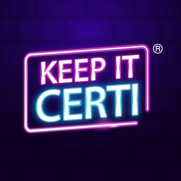 Keep It Certi Podcast Artwork Image