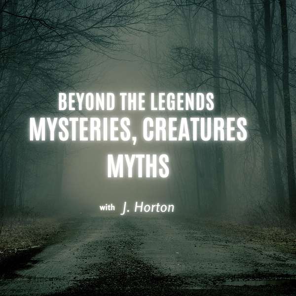 Beyond the Legends - Mysteries and Creatures Podcast Artwork Image