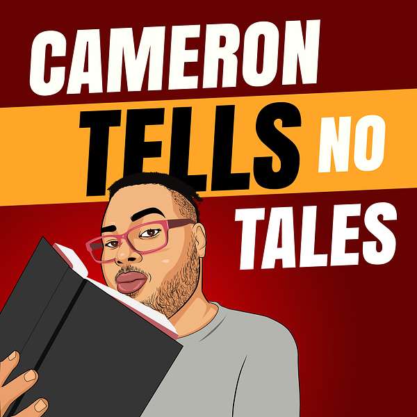 Cameron Tells No Tales  Podcast Artwork Image