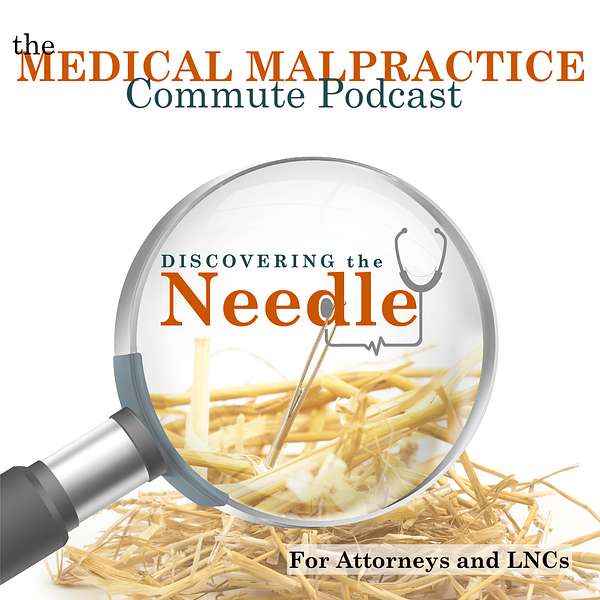 MedMalPodcast.com: Discovering the Needle Series.  Podcast Artwork Image