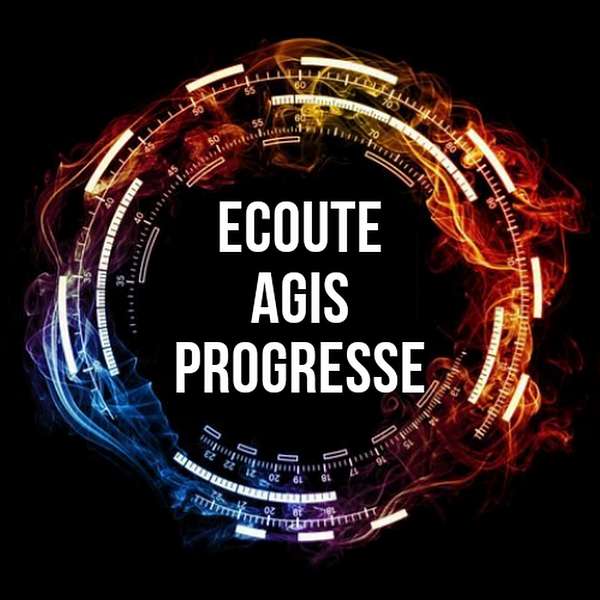 Ecoute Agis Progresse Podcast Artwork Image