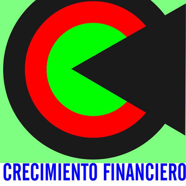 Crecimiento Financiero Para Todos. Podcast Artwork Image