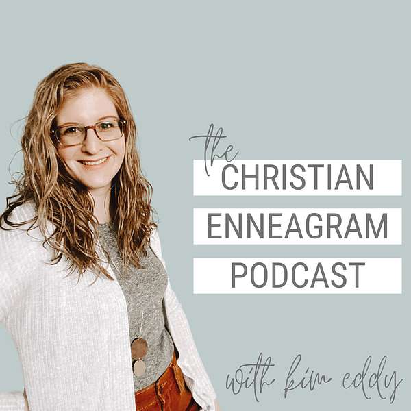 The Christian Enneagram Podcast with Kim Eddy Podcast Artwork Image