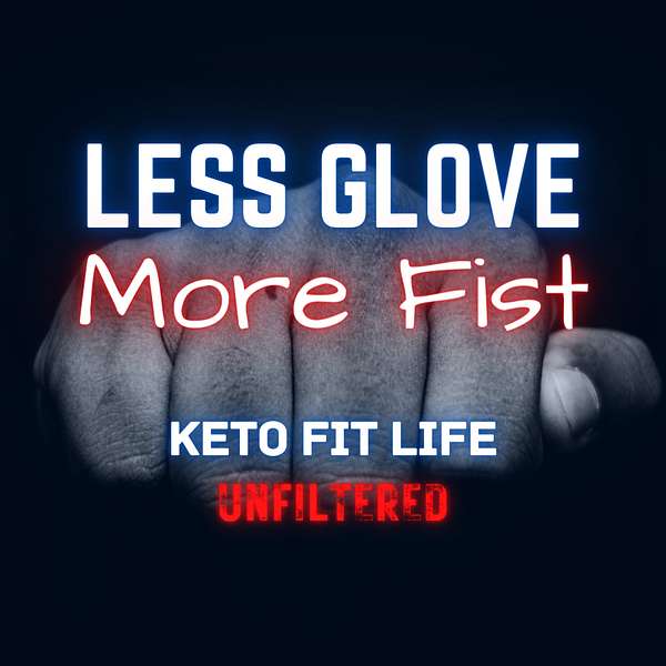 Less Glove More Fist Podcast Artwork Image
