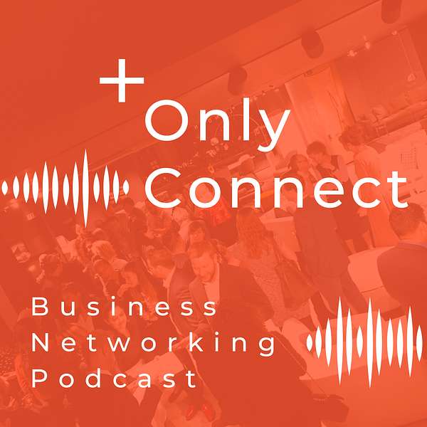 Only Connect Networking Podcast Podcast Artwork Image
