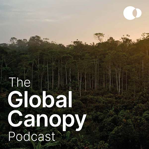 The Global Canopy podcast Podcast Artwork Image