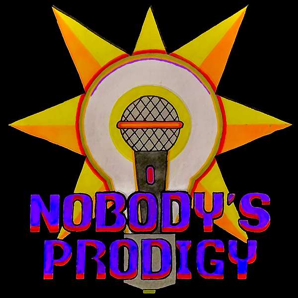 NOBODY’S PRODIGY Podcast Artwork Image