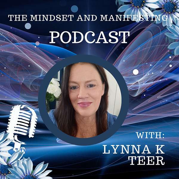 The Mindset  and Manifesting Podcast Podcast Artwork Image