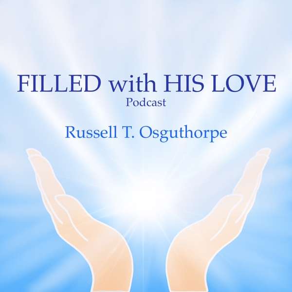 Filled with His Love Podcast Artwork Image