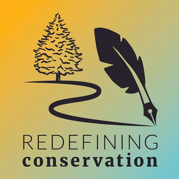 Redefining Conservation Podcast Artwork Image