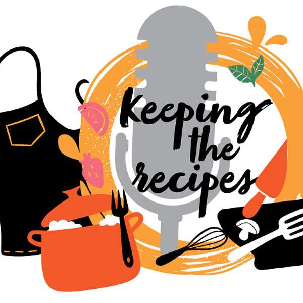 Keeping the Recipes Podcast Artwork Image