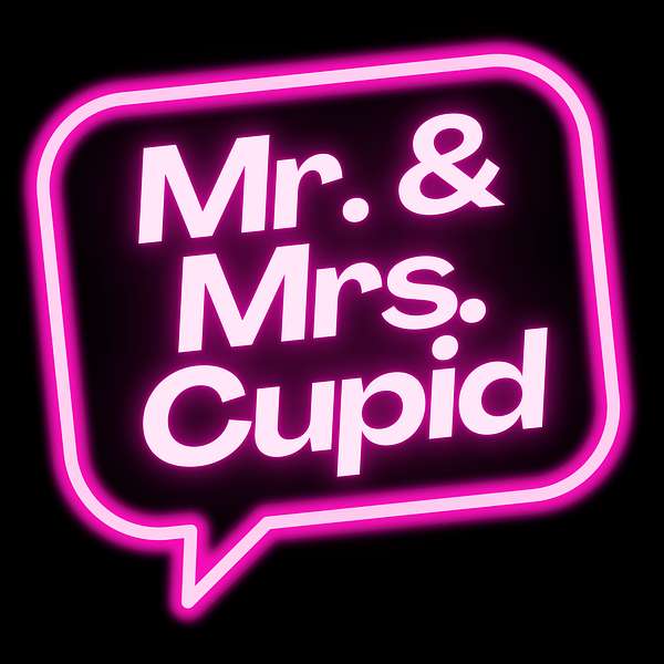 Mr. & Mrs. Cupid: Love and Relationship Advice Podcast Artwork Image