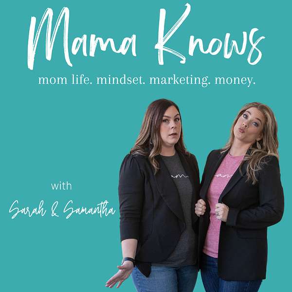 Mama Knows: Mom Life, Mindset, Marketing, Money Podcast Artwork Image
