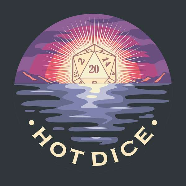 Hot Dice: Actual Play Podcast Artwork Image
