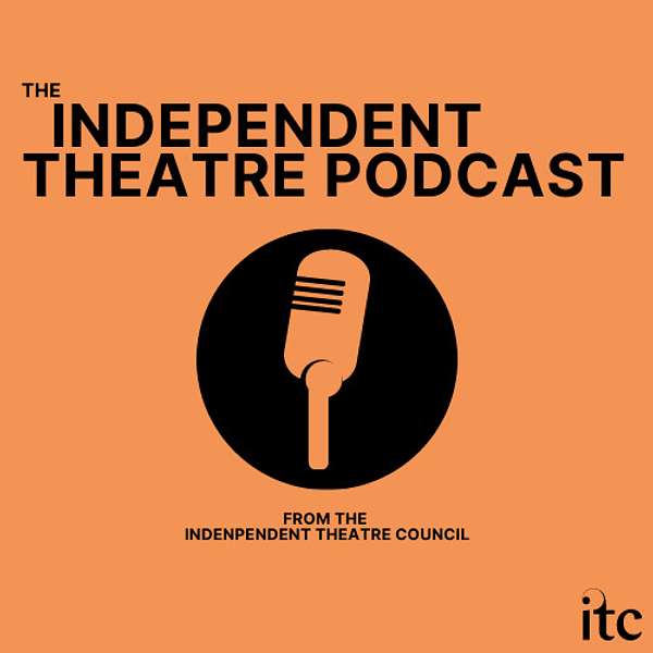 The Independent Theatre Podcast Podcast Artwork Image