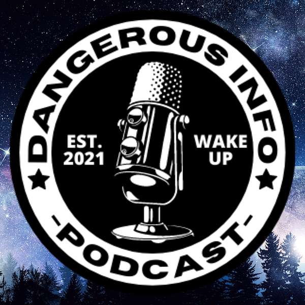 Dangerous INFO Podcast Podcast Artwork Image