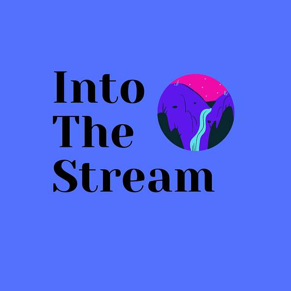 Into the Stream Podcast Artwork Image