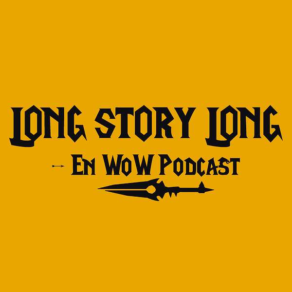 Long story long - en wow podcast Podcast Artwork Image