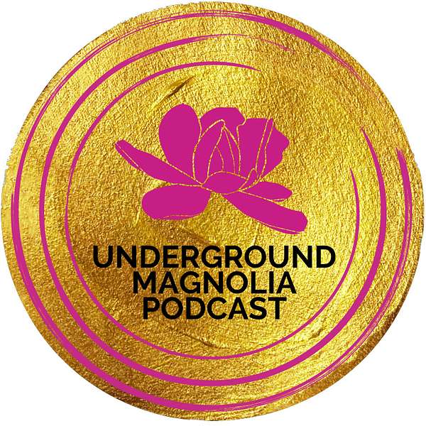 Underground Magnolia Podcast Podcast Artwork Image
