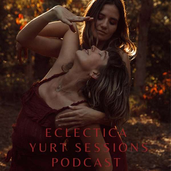 Eclectica Hub's Yurt Sessions Podcast Podcast Artwork Image