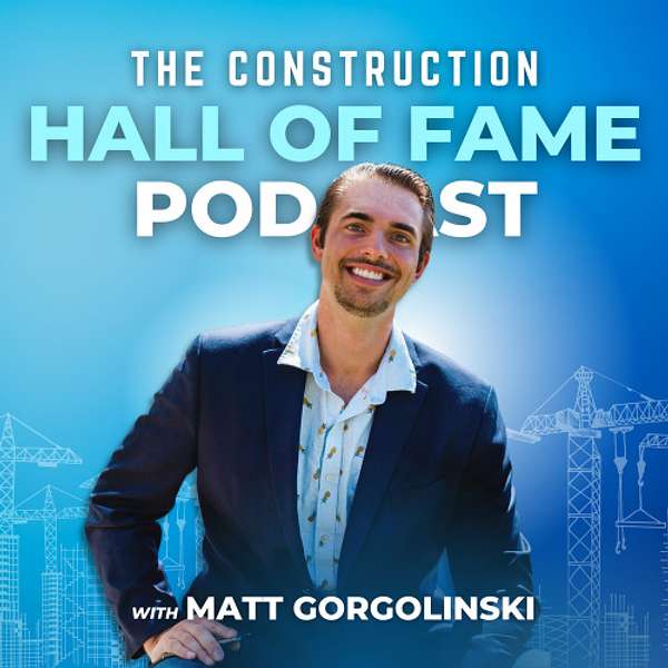 The Construction Hall of Fame Podcast Artwork Image