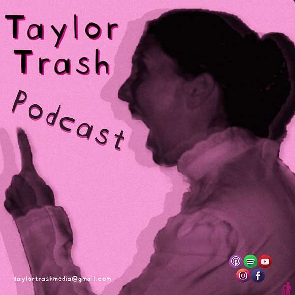 Taylor Trash Podcast Artwork Image