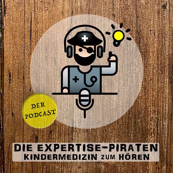 Die Expertise-Piraten • Kindermedizin zum Hören Podcast Artwork Image