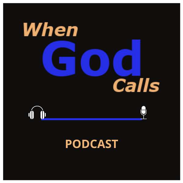 When God Calls with Michael McCaskill Podcast Artwork Image