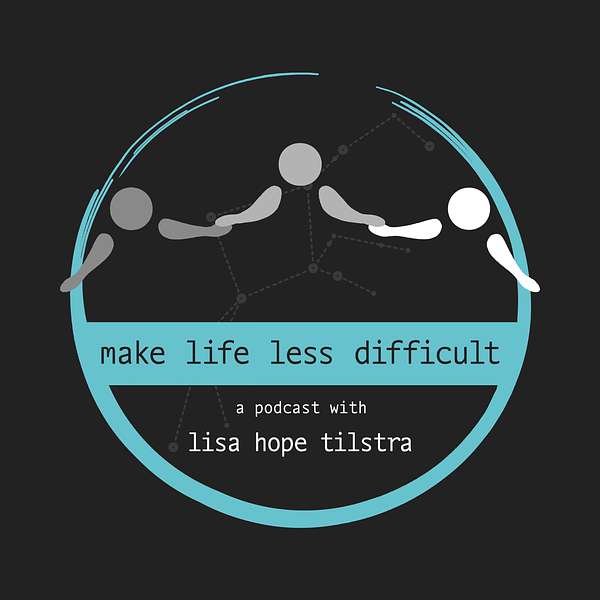Make Life Less Difficult Podcast Artwork Image