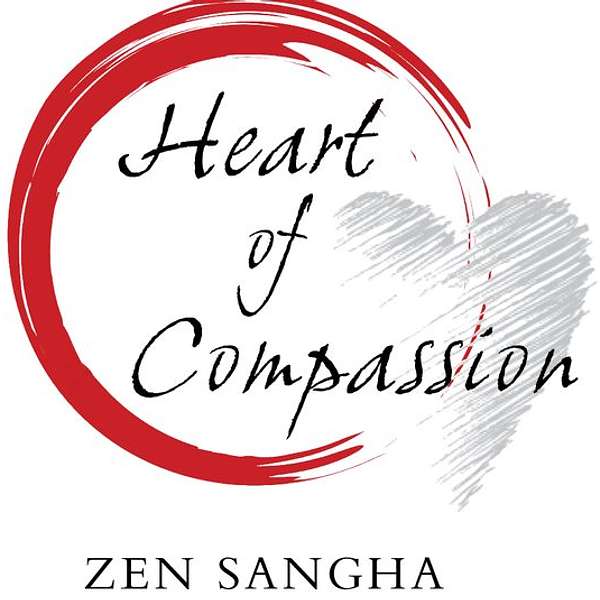 Heart of Compassion Zen Sangha Podcast Artwork Image