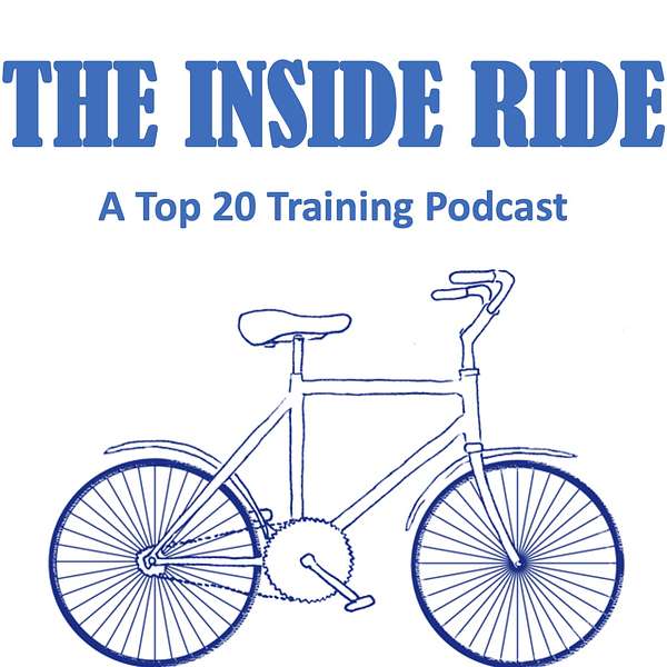 The Inside Ride: A Top 20 Training Podcast Podcast Artwork Image