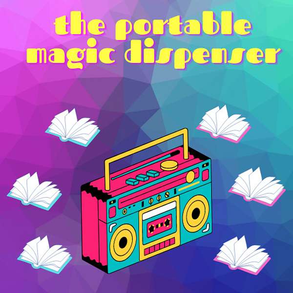The Portable Magic Dispenser Podcast Artwork Image