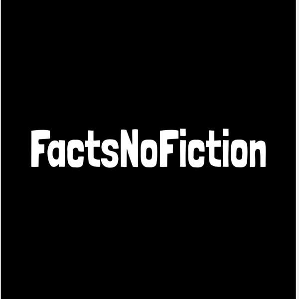 FactsNoFiction  Podcast Artwork Image