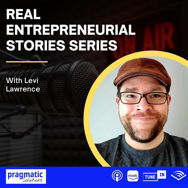 Real Entrepreneurial Stories with Levi Lawrence Podcast Artwork Image