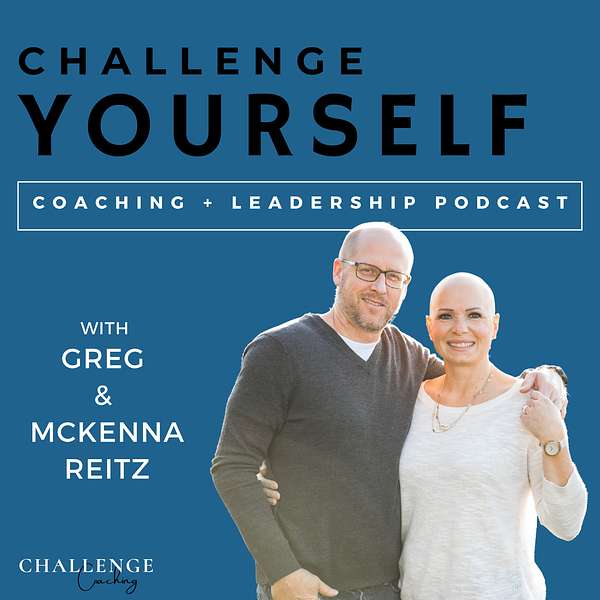 Challenge Yourself: Empowering Leaders and Coaches to Be More Effective. Podcast Artwork Image