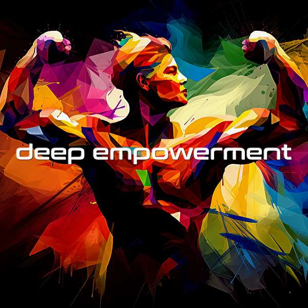 Deep Empowerment Podcast Artwork Image