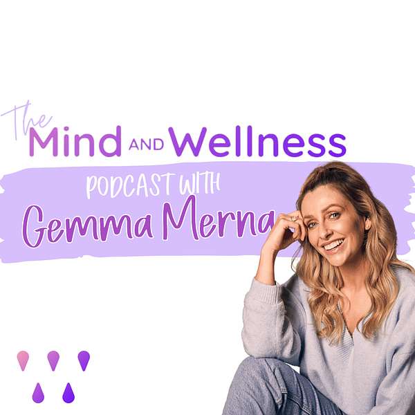 The Mind and Wellness Podcast with Gemma Merna Podcast Artwork Image