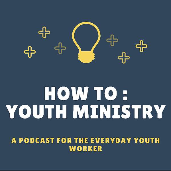 How To: Youth Ministry Podcast Artwork Image