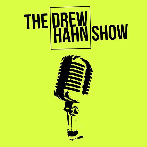 The Drew Hahn Show Podcast Artwork Image