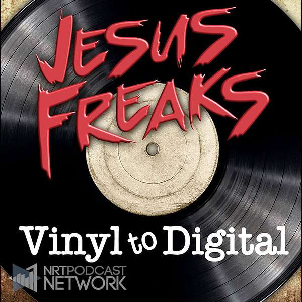 Jesus  Freaks: Vinyl to Digital Podcast Artwork Image