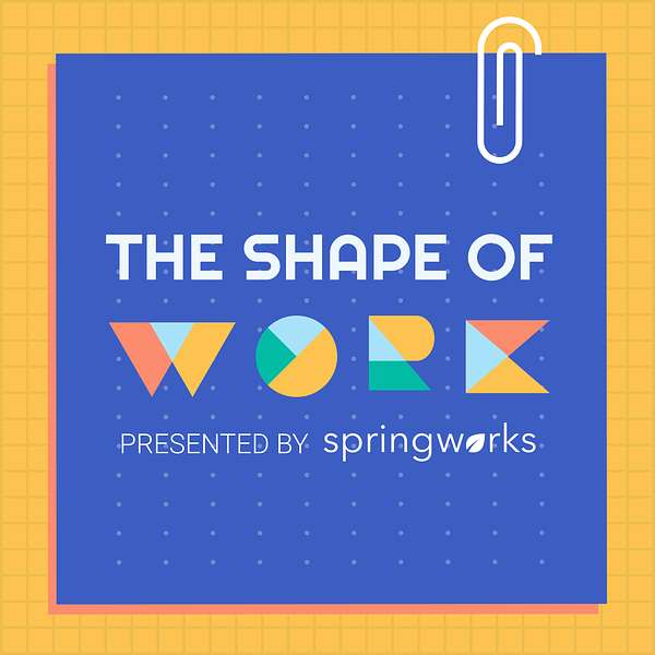 The Shape of Work Podcast Artwork Image
