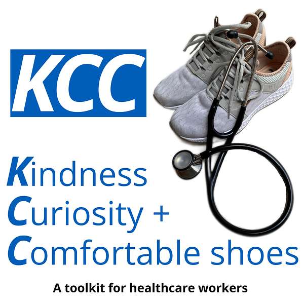 Kindness, Curiosity and Comfortable Shoes Podcast Artwork Image