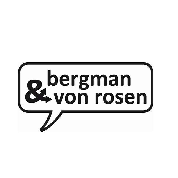 bergman & von rosen Podcast Artwork Image