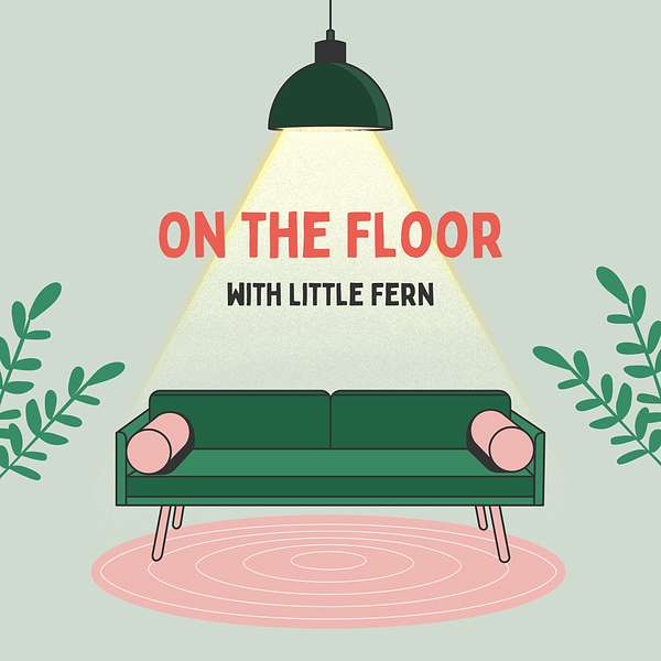 On the Floor with Little Fern Podcast Artwork Image