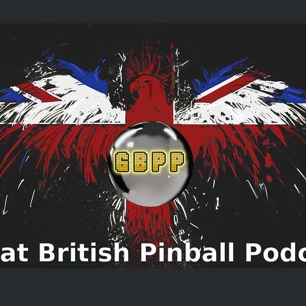 The Great British Pinball Podcast Podcast Artwork Image
