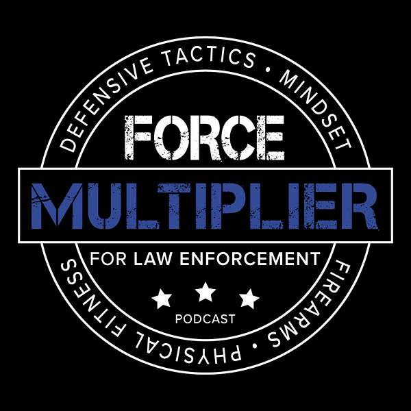 Force Multiplier for Law Enforcement Podcast Artwork Image
