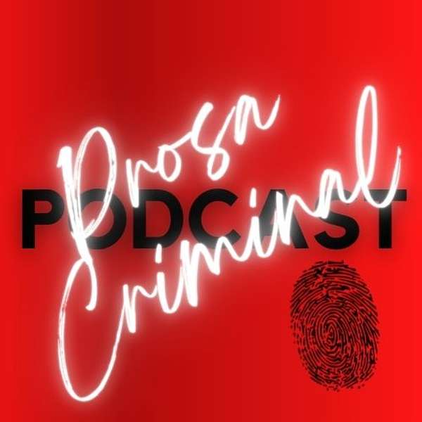 Prosa Criminal Podcast Podcast Artwork Image