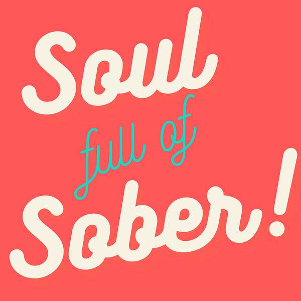 Soul full of Sober Podcast Artwork Image