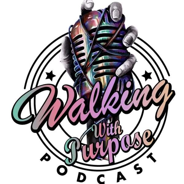 Walking with Purpose Podcast Artwork Image
