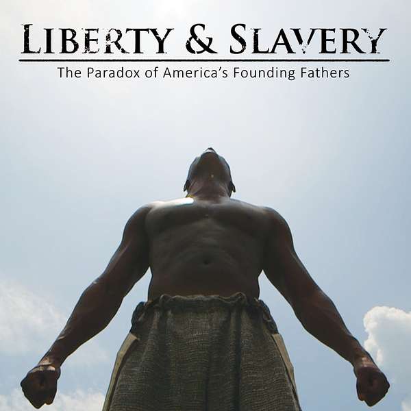 The Liberty & Slavery Podcast Podcast Artwork Image